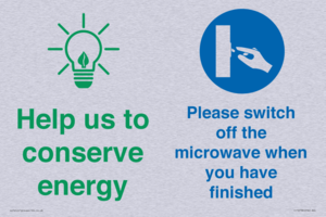 Help us to conserve energy - Switch off the microwave when you have finished